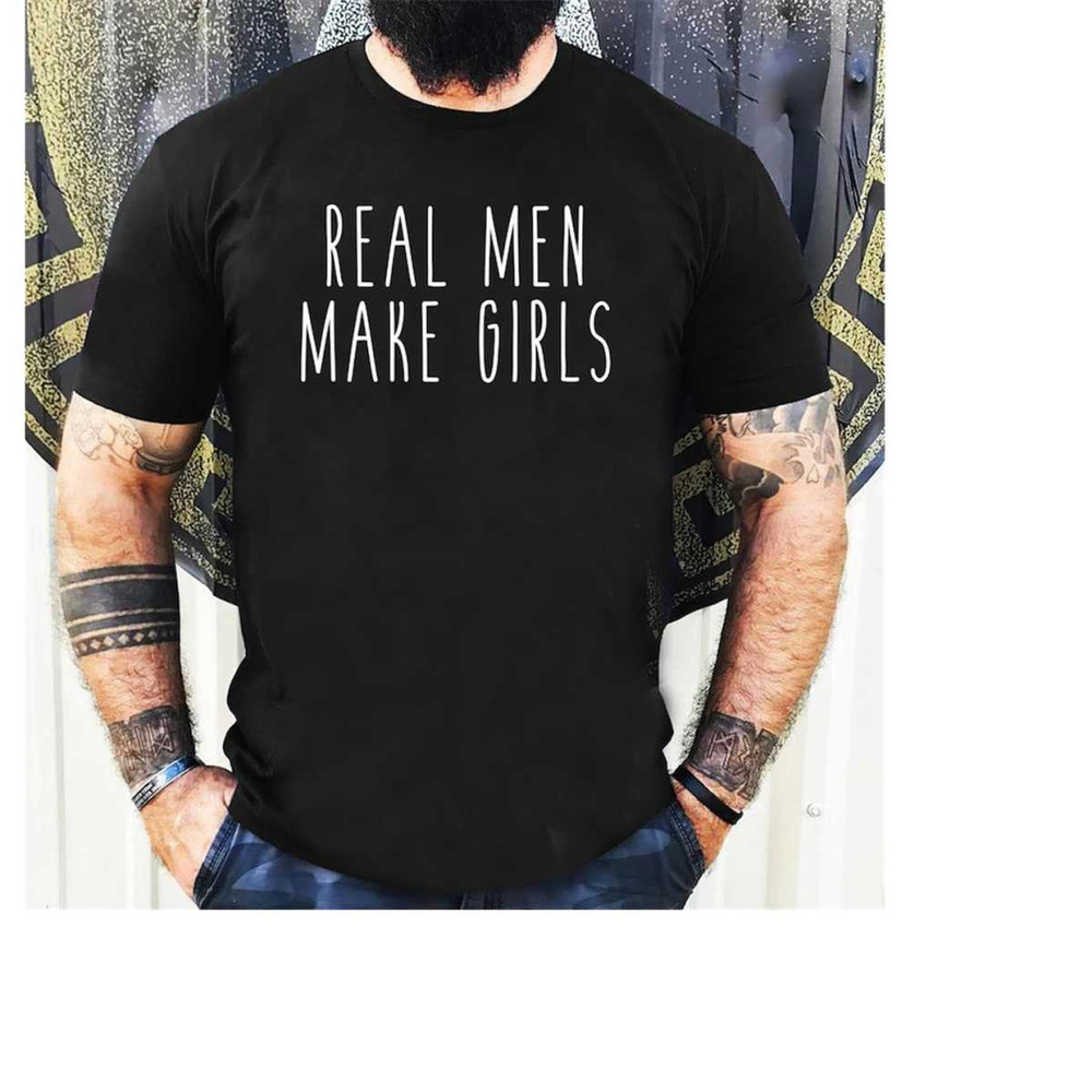 MR-20112023152821-real-men-make-girls-t-shirt-gift-for-dad-of-girls-girl-dad-image-1.jpg
