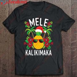 hawaiian pineapple christmas mele kalikimaka design t-shirt, christmas shirt ideas wear love, share beauty
