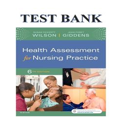 Health Assessment for Nursing Practice 6th Edition Wilson Test Bank