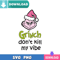 Grinch Dont Kill My Vibe SVG Perfect Files Design Download.jpg