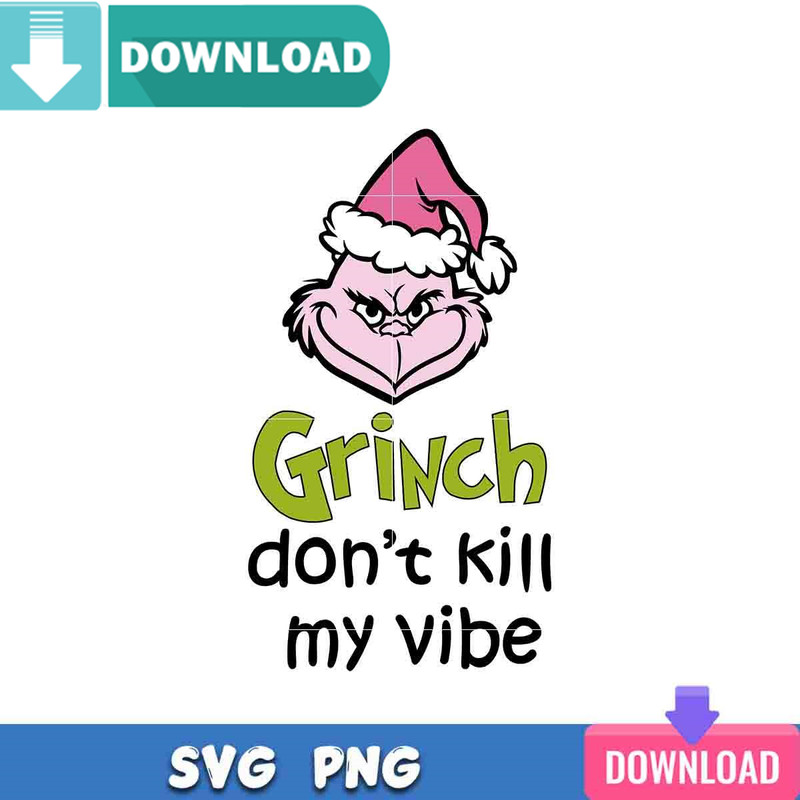 Grinch Dont Kill My Vibe SVG Perfect Files Design Download.jpg