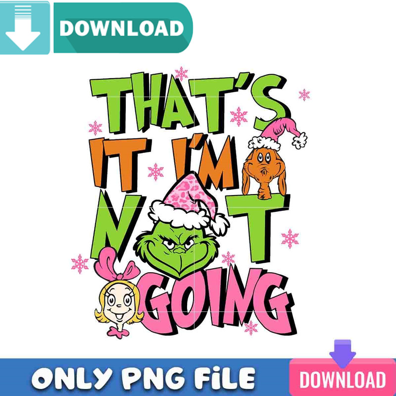 Pink Grinchmas Not Going PNG Perfect Sublimation Design Download.jpg