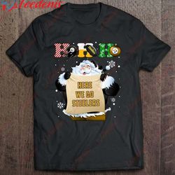 ho ho ho here we go steelers santa christmas shirt, womens christmas shirts wear love, share beauty