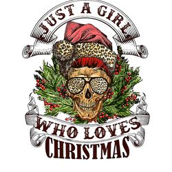 Just A Girl Who Loves Christmas Svg, Momlife Svg, Messy Bun Skull Svg, Mom Life Svg, Santa Hat Svg, Messy Bun Mom Svg