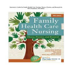 INSTRUCTOR'S GUIDE FOR FAMILY HEALTH CARE NURSING THEORY, PRACTICE, AND RESEARCH BY ROWE KAAKINEN, 5TH EDITION