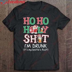 Ho Ho Holy Shit I Am Drunk It Is My Besties Fault Santa Claus Christmas Sweater Version2 T-Shirt, Long Sleeve Kids Chris