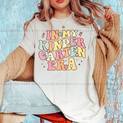 in my kindergarten era, first day of school shirt , retro kindergarten shirt , back to school, back to school, kindergar