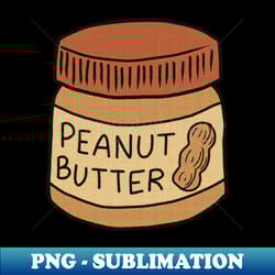 peanut butter - instant sublimation digital download - defying the norms