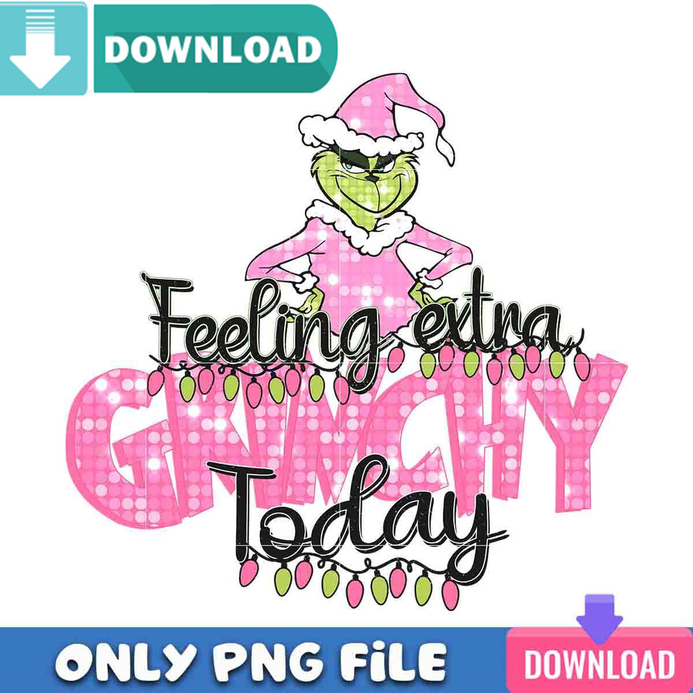 Feeling Extra Grinchy Pink Vibes Png Best Files Design.jpg
