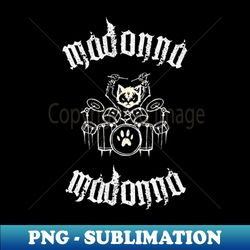 Madonna metal - Decorative Sublimation PNG File - Perfect for Sublimation Mastery