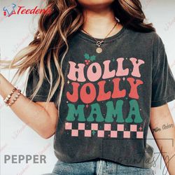 holly jolly lolly shirt, cute holiday christmas gift t-shirt, christmas family shirts funny wear love, share beauty