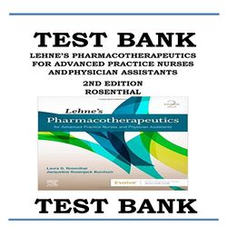 LEHNES PHARMACOTHERAPEUTICS FOR ADVANCED PRACTICE NURSES AND PHYSICIAN ASSISTANTS 2ND EDITION ROSENTHAL TEST BANK