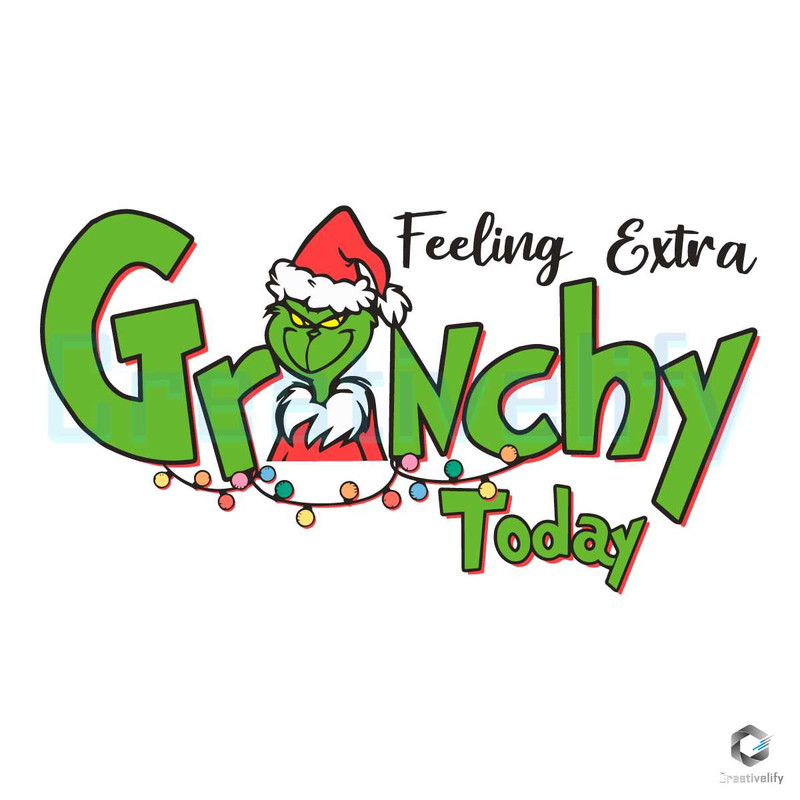 Feeling Extra Grinchy Today SVG Christmas File For Cricut.jpg
