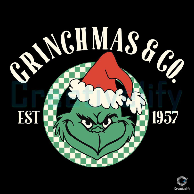 Grinchmas And Co Est 1957 SVG Santa Christmas File Design.jpg