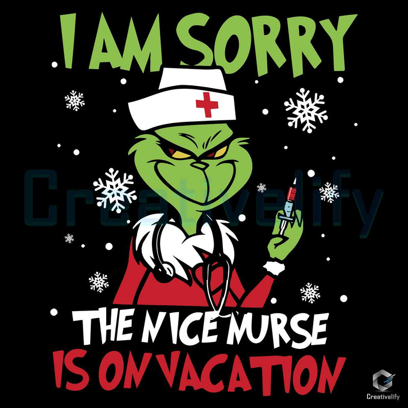 I Am Sorry The Nice Grinch Nurse SVG Stink Christmas File.jpg