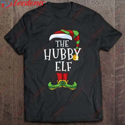 hubby elf family matching christmas funny husband pajama t-shirt, adult christmas shirts wear love, share beauty