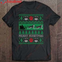christmas siberian husky dog funny husky ugly christmas shirt, women funny christmas shirts for work wear love, share b