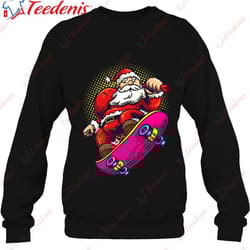 christmas skateboarding santa claus skateboard shirt, christmas family apparel wear love, share beauty