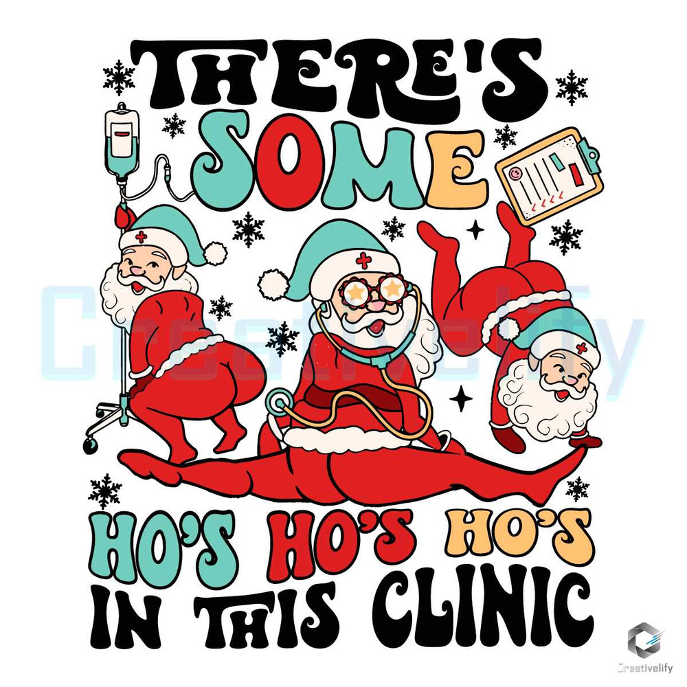 Santa Nurse Xmas SVG Theres Some Hos In The Clinic File.jpg