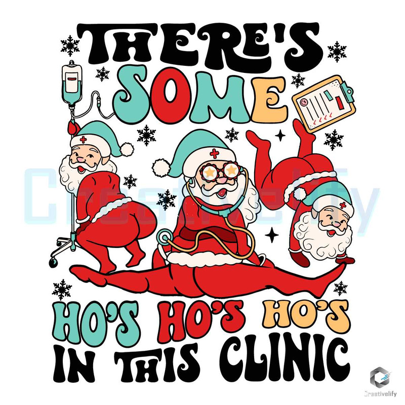 Santa Nurse Xmas SVG Theres Some Hos In The Clinic File.jpg