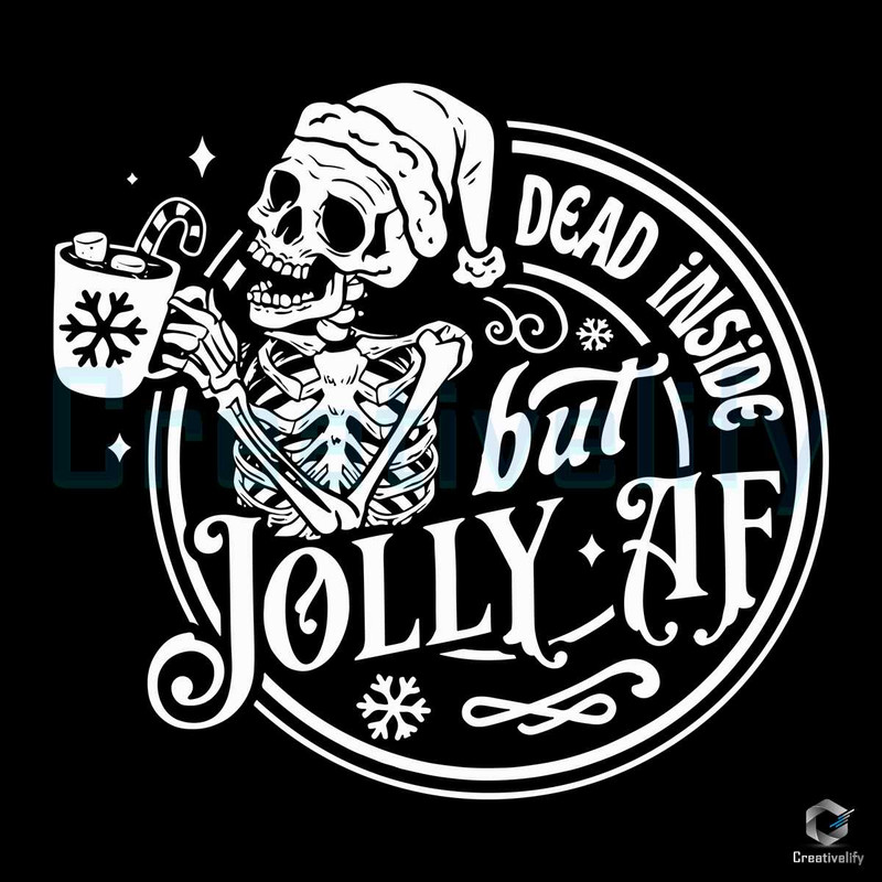 Santa Skeleton Coffee SVG Dead Inside But Jolly AF Graphic File.jpg