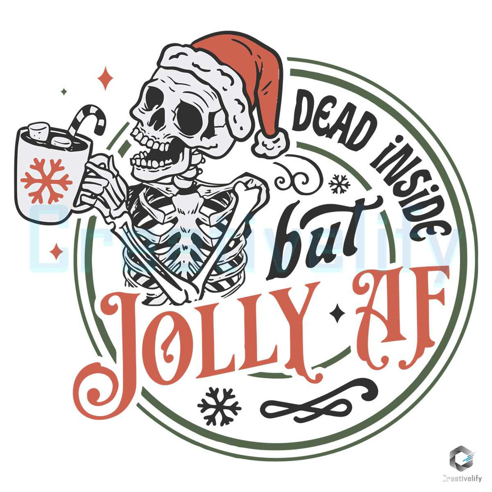 Santa Skeleton Xmas SVG Dead Inside But Jolly AF File.jpg
