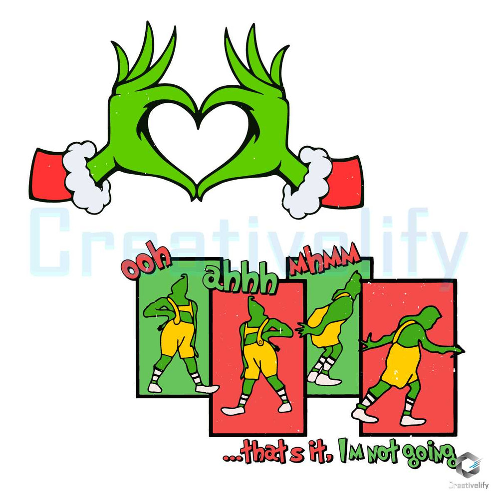 Thats It Im not Going SVG Grinchmas Digital Cricut File.jpg