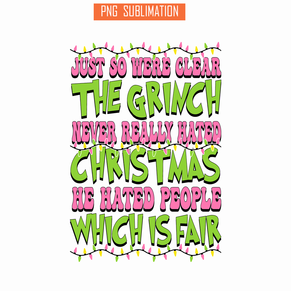 CRM07112378-Just so were clear the grinch png.png