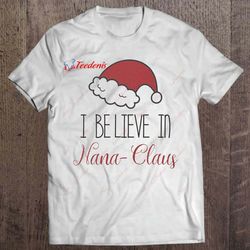 i believe in nana-claus shirt, plus size womens christmas shirts wear love, share beauty
