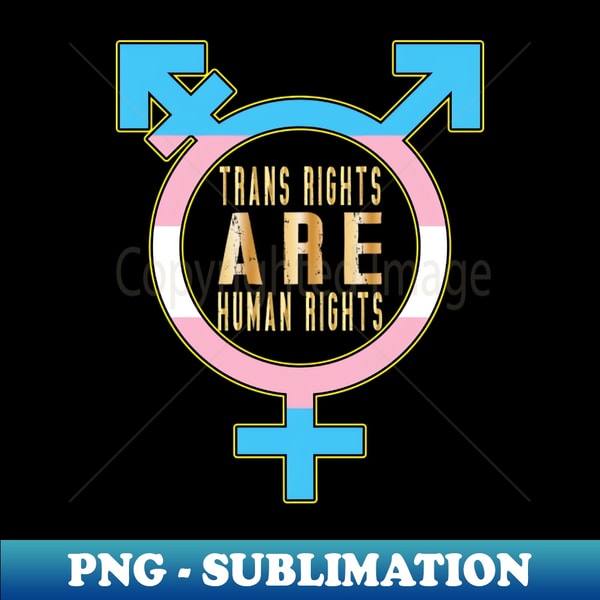 Trans Rights Are Human Rights - PNG Transparent Sublimation | Inspire ...