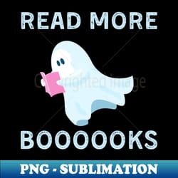 read more books cute ghost read more boooooks halloween - stylish sublimation digital download - stunning sublimation graphics