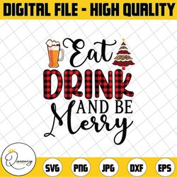 eat drink and be merry christmas png, funny christmas sublimation design downloads