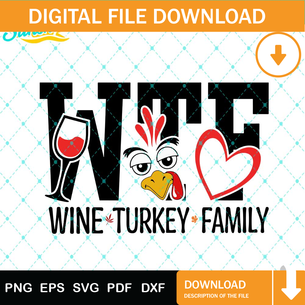 Funny Thanksgiving Svg, Wine Turkey Family Svg, WTF Svg, Family Turkey Reunion , Family Matching ,Funny Wine Drinking Svg Png Dxf Eps Design Graphic.jpg