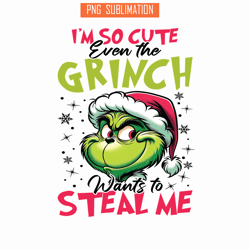 i'm so cute even the grinch png