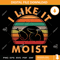 I Like It Moist Retro SVG PNG.jpg