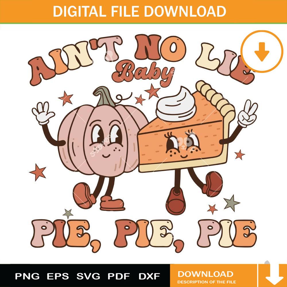 Thanksgiving Aint No Lie Baby Pie Pie Pie SVG.jpg