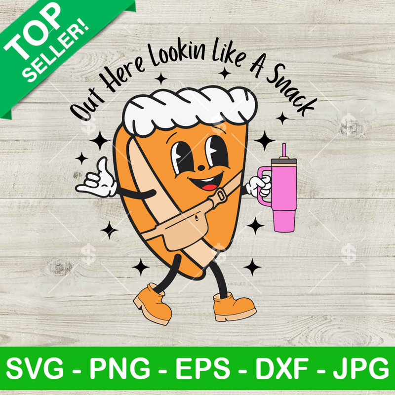 Out Here Lookin Like A Snack SVG, Pumpkin Pie SVG, Retro Thanksgving SVG.jpg