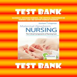 Maternal-Newborn Nursing The Critical Components of Nursing Care 3rd Edition Durham Chapman Test Bank