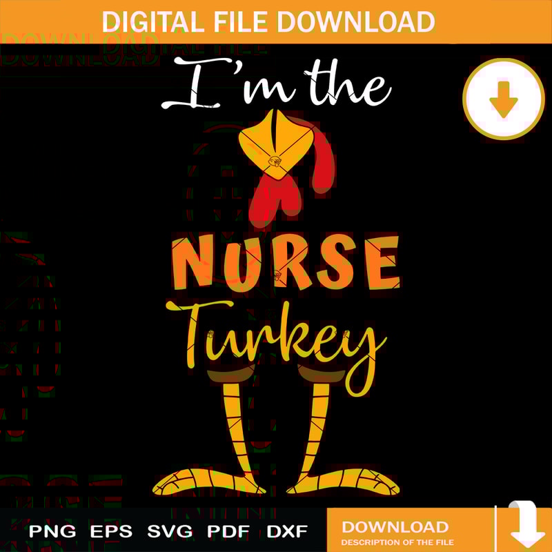 Im The Nurse Turkey Funny Thanksgiving Svg, Nurse Turkey.jpg