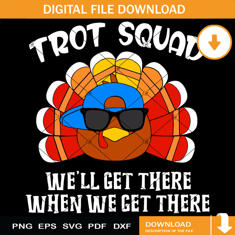 We'll Get There When We Get There Svg, Turkey Trot Squad Svg.jpg