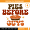 Pies Before Guys SVG, Thanksgiving  SVG.jpg