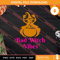 Bad Witch Vibes Halloween SVG PNG EPS DXF Silhouette Cut Files.jpg