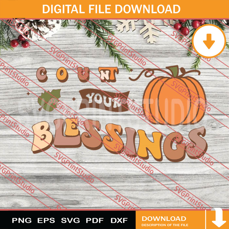 Count Your Blessings SVG, Thanksgiving SVG, Autumn SVG EPS DXF PNG Digital Download.jpg