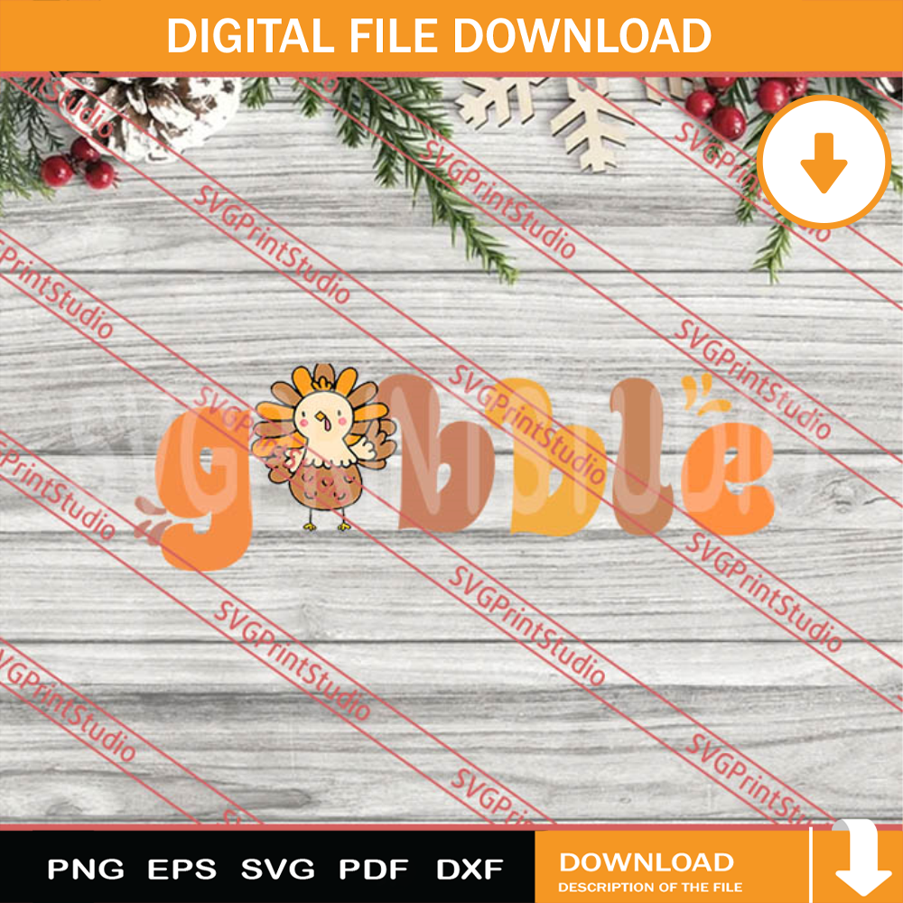 Gobble SVG, Thanksgiving SVG, Autumn SVG EPS DXF PNG Digital Download.jpg
