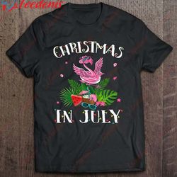 funny summer dress pink flamingo christmas in july party shirt, christmas tops on sale  wear love, share beauty