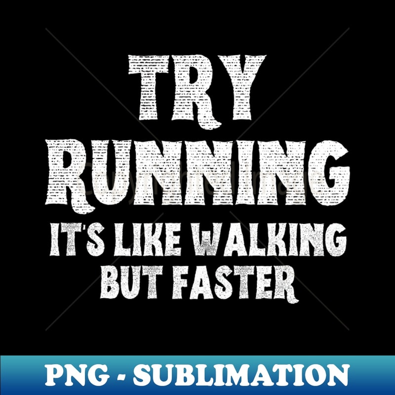 Fast Like Running Try Running Its Like Walking But Faster - Aesthetic Sublimat | Inspire ...