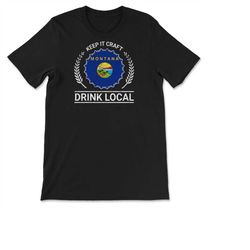 drink local montana vintage craft beer bottle cap brewing t-shirt, sweatshirt & hoodie