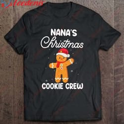 funny xmas gift for grandkids nanas christmas cookie crew shirt, mens funny xmas t shirts wear love, share beauty