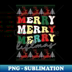 merry merry liftmas - exclusive sublimation digital file - unleash your creativity