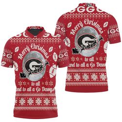 merry christmas georgia bulldogs to all and to all a go dawgs ugly chri polo shirt